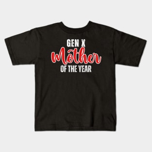 GEN X Mother of the Year Kids T-Shirt